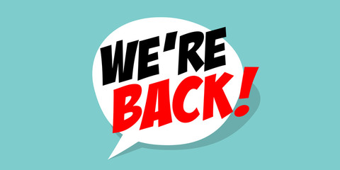 We’re Back
